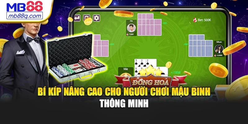 Bí kíp nâng cao cho người chơi Mậu Binh thông minh