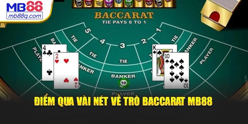 Điểm qua vài nét về trò Baccarat MB88