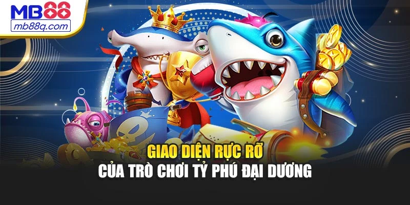 Giao diện rực rỡ của trò chơi Tỷ Phú Đại Dương