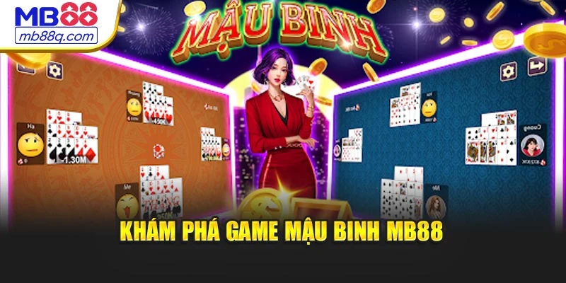 Khám phá game Mậu Binh MB88
