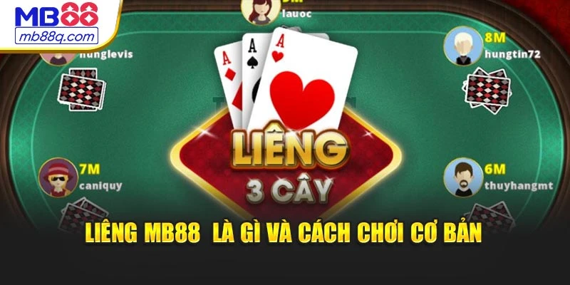 Liêng MB88 là gì và cách chơi cơ bản