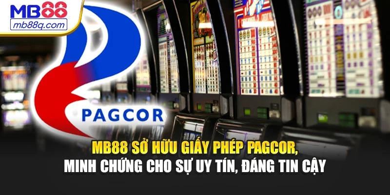 MB88 sở hữu giấy phép PAGCOR, minh chứng cho sự uy tín, đáng tin cậy