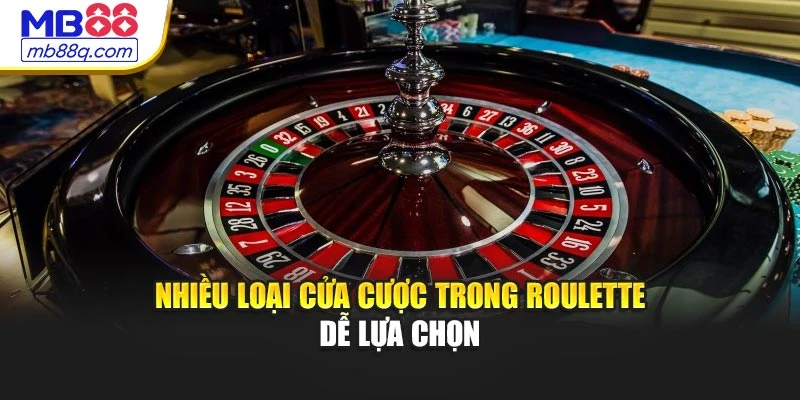 Nhiều loại cửa cược trong Roulette dễ lựa chọn