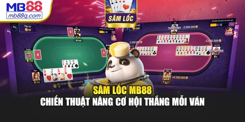 Sâm Lốc MB88 – Chiến Thuật Nâng Cơ Hội Thắng Mỗi Ván