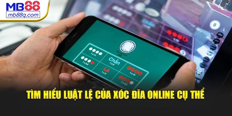 Tìm hiểu luật lệ của Xóc Đĩa Online cụ thể