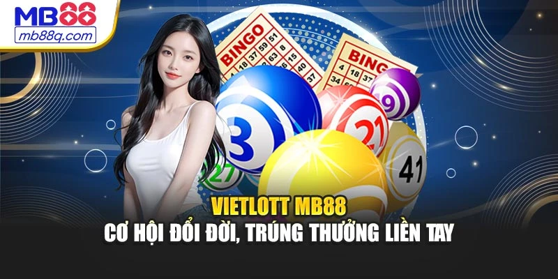 Vietlott Mb88 – Cơ Hội Đổi Đời, Trúng Thưởng Liền Tay